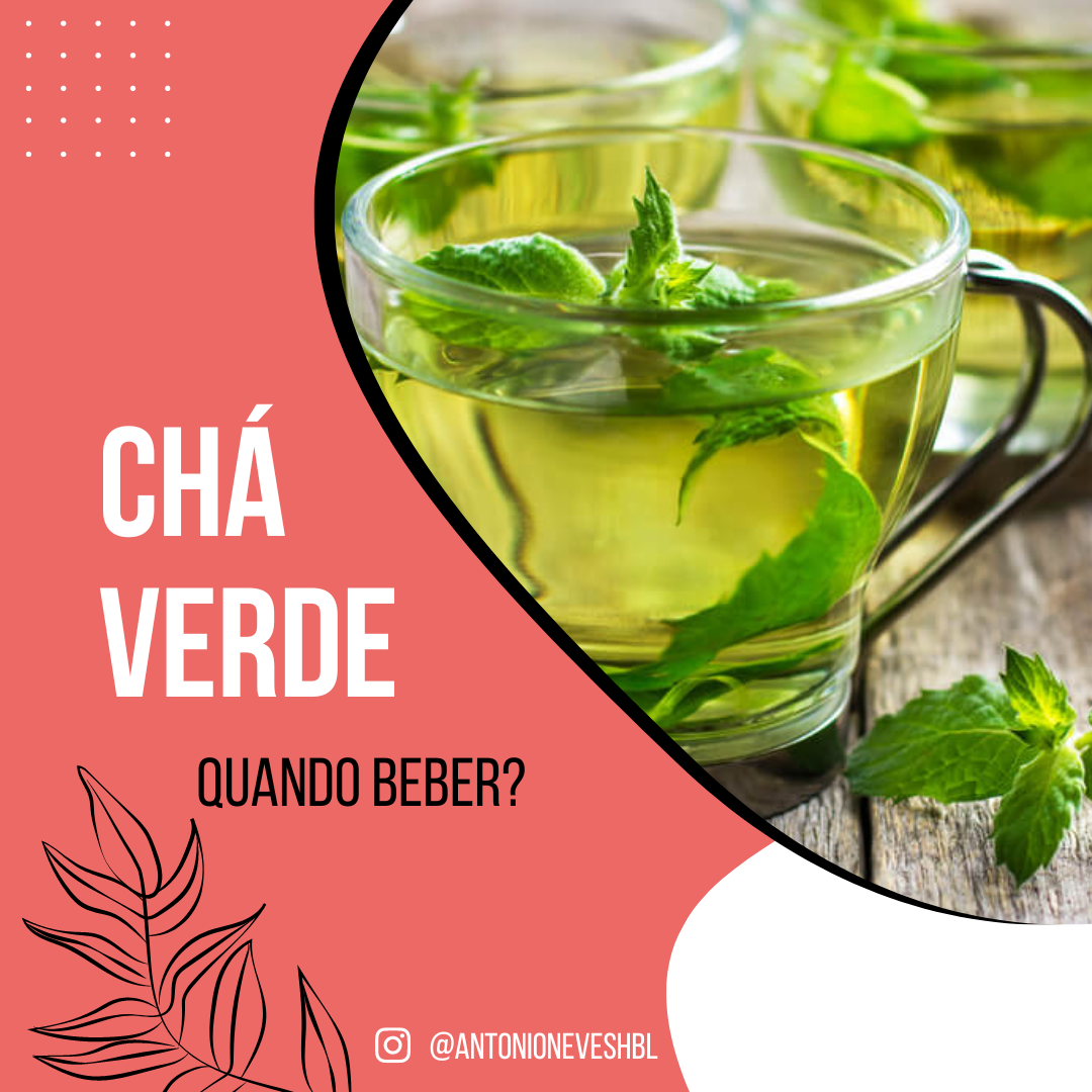 Chá Verde - Quando Beber?
